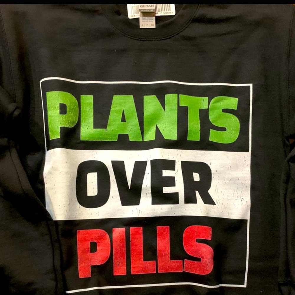 Plants Over Pills small sweatshirt